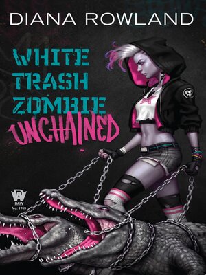 White Trash Zombie Unchained - ebook